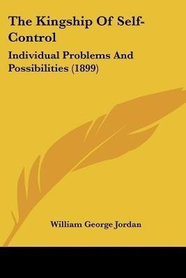 The Kingship Of Self-Control(English, Paperback, Jordan William George)
