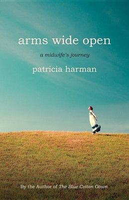 Arms Wide Open(English, Paperback, Harman Patricia)