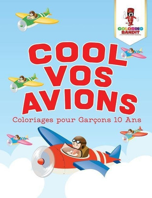 Cool Vos Avions(French, Paperback, Coloring Bandit)