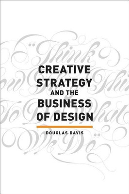 Creative Strategy and the Business of Design(English, Paperback, Davis Douglas)