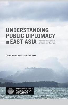 Understanding Public Diplomacy in East Asia(English, Paperback, unknown)