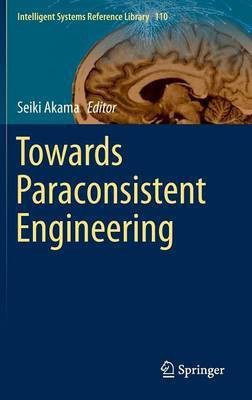 Towards Paraconsistent Engineering(English, Hardcover, unknown)