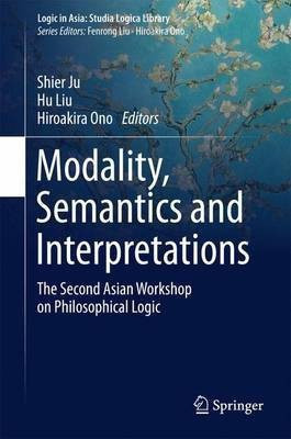 Modality, Semantics and Interpretations(English, Hardcover, unknown)