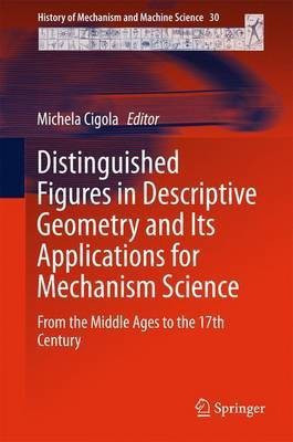 Distinguished Figures in Descriptive Geometry and Its Applications for Mechanism Science(English, Hardcover, unknown)