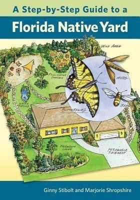 A Step-by-Step Guide to a Florida Native Yard(English, Paperback, Stibolt Ginny)