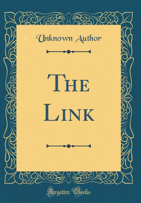 The Link (Classic Reprint)(English, Hardcover, Author Unknown)