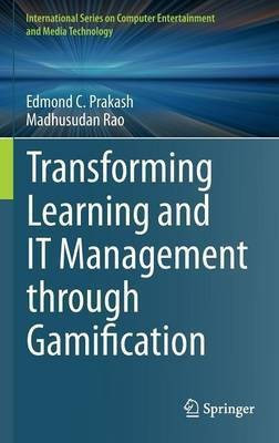 Transforming Learning and IT Management through Gamification(English, Hardcover, Prakash Edmond C.)