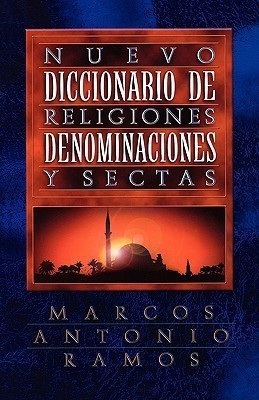 Nuevo diccionario de religiones, denominaciones y sectas(Spanish, Paperback, Ramos Marcos Antonio)