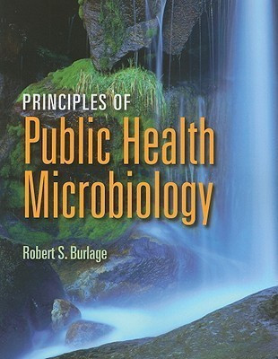 Principles of Public Health Microbiology(English, Paperback, Burlage Robert S.)