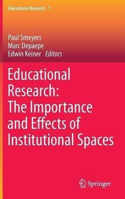 Educational Research: The Importance and Effects of Institutional Spaces(English, Hardcover, unknown)