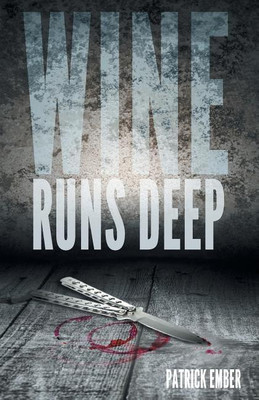 Wine Runs Deep(English, Paperback, Ember Patrick)