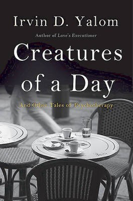Creatures of a Day(English, Hardcover, Yalom Irvin)