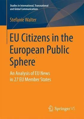 EU Citizens in the European Public Sphere(English, Paperback, Walter Stefanie)