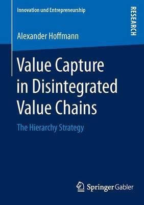 Value Capture in Disintegrated Value Chains(English, Paperback, Hoffmann Alexander)