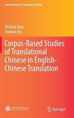 Corpus-Based Studies of Translational Chinese in English-Chinese Translation(English, Hardcover, Xiao Richard)