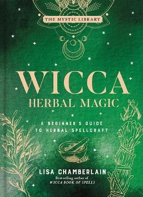 Wicca Herbal Magic, Volume 5(English, Hardcover, Chamberlain Lisa)