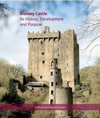 Blarney Castle(English, Hardcover, Mark Samuel)
