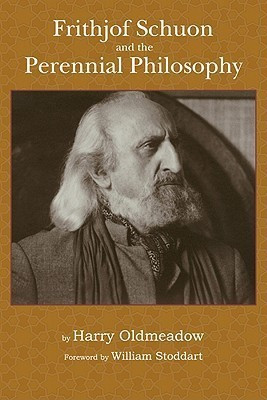 Frithjof Schuon and the Perennial Philosophy(English, Paperback, Oldmeadow Harry)