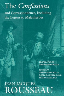 The Confessions and Correspondence, Including the Letters to Malesherbes(English, Paperback, Rousseau Jean-Jacques)