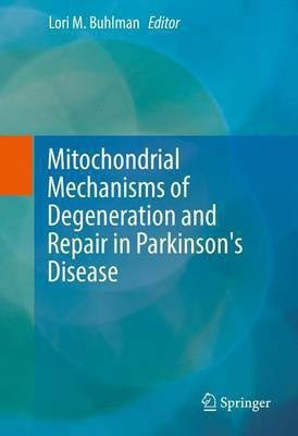 Mitochondrial Mechanisms of Degeneration and Repair in Parkinson's Disease(English, Hardcover, unknown)