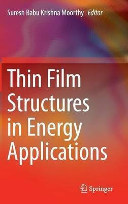 Thin Film Structures in Energy Applications(English, Hardcover, unknown)