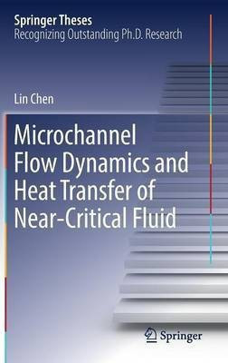 Microchannel Flow Dynamics and Heat Transfer of Near-Critical Fluid(English, Hardcover, Chen Lin)