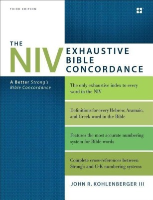 The NIV Exhaustive Bible Concordance, Third Edition(English, Hardcover, Kohlenberger III John R.)