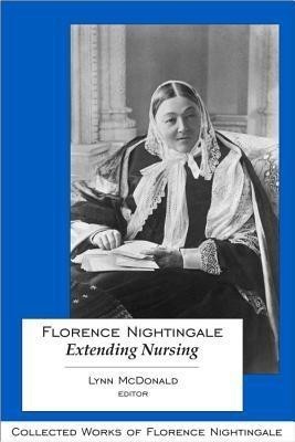 Florence Nightingale: Extending Nursing(English, Hardcover, unknown)