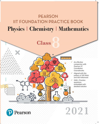 PEARSON IIT FOUNDATION PRACTICE BOOK PHYSICS, CHEMISTRY & MATHEMATICS | Class 8 | 2021 Edition| By Pearson(Paperback, Pearson)