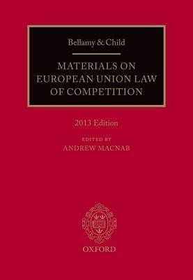 Bellamy and Child: Materials on European Union Law of Competition 2013(English, Paperback, Macnab Andrew)