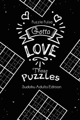 Gotta Love Those Puzzles(English, Paperback, Puzzle Pulse)