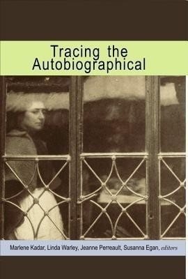 Tracing the Autobiographical(English, Paperback, Kadar Marlene)