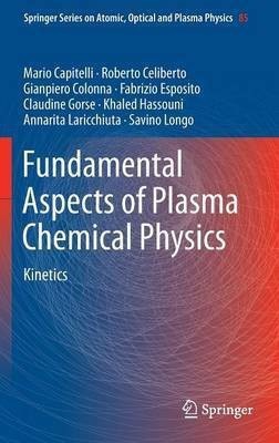 Fundamental Aspects of Plasma Chemical Physics(English, Hardcover, Capitelli Mario)