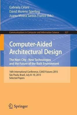 Computer-Aided Architectural Design: The Next City - New Technologies and the Future of the Built Environment(English, Paperback, unknown)