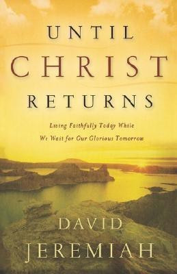 Until Christ Returns(English, Paperback, Jeremiah David Dr.)