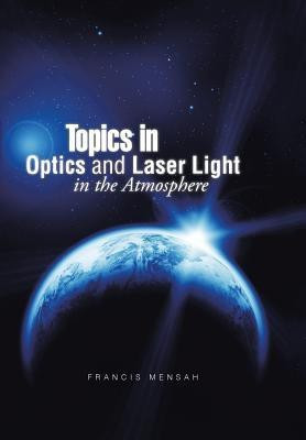 Topics in Optics and Laser Light in the Atmosphere(English, Hardcover, Mensah Francis)