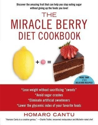 Miracle Berry Diet Cookbook(English, Paperback, Cantu Homaro)