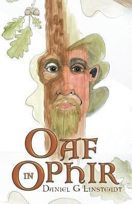 Oaf in Ophir(English, Paperback, Linsteadt Daniel G)
