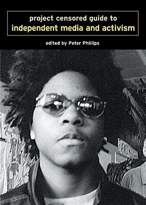 Project Censored Guide To Alternative Media & Activism(English, Paperback, Censored Project)
