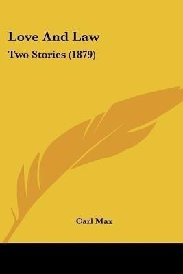 Love And Law(English, Paperback, Max Carl)