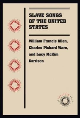 Slave Songs of the United States(English, Paperback, unknown)