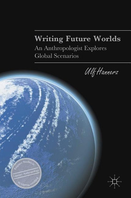Writing Future Worlds(English, Hardcover, Hannerz Ulf)