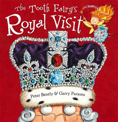 The Tooth Fairy's Royal Visit(English, Paperback, Bently Peter)
