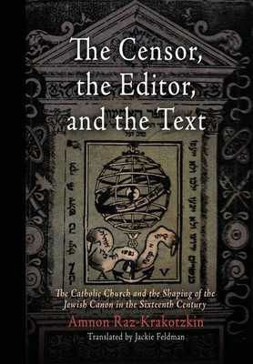 The Censor, the Editor, and the Text(English, Hardcover, Raz-Krakotzkin Amnon)