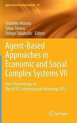 Agent-Based Approaches in Economic and Social Complex Systems VII(English, Hardcover, unknown)