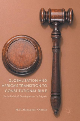 Globalization and Africa's Transition to Constitutional Rule(English, Hardcover, Akinwunmi-Othman Mohammed Nurudeen)