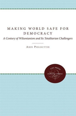 Making the World Safe for Democracy(English, Paperback, Perlmutter Amos)