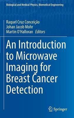 An Introduction to Microwave Imaging for Breast Cancer Detection(English, Hardcover, unknown)