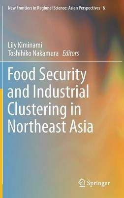 Food Security and Industrial Clustering in Northeast Asia(English, Hardcover, unknown)