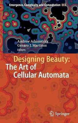 Designing Beauty: The Art of Cellular Automata(English, Hardcover, unknown)
